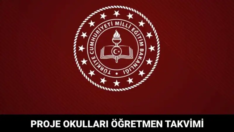 Proje Okulları Öğretmen Atama Takvimi Açıklandı! Sonuçlar Ne Zaman?
