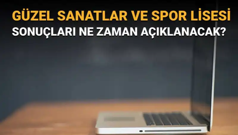 Güzel Sanatlar ve Spor Lisesi Sınav Sonuçları Açıklandı! İşte Detaylar