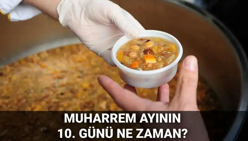 Aşure Günü 2025’te Ne Zaman Kutlanacak? Tarihler Belirlendi!