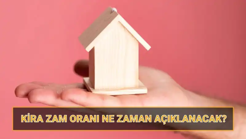2025 Nisan Kira Artış Oranı Ne Zaman Belirlenecek? İşte Tüm Detaylar