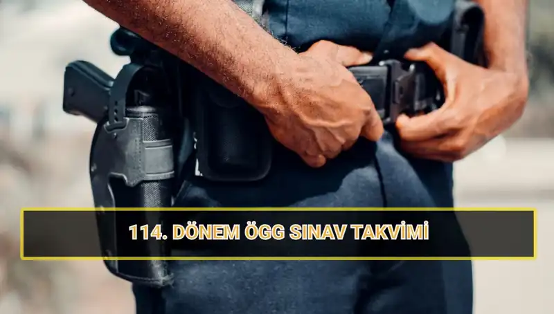 2025 ÖGG 114. Dönem Sınav Tarihleri ve Sonuç Açıklama Süreçleri Hakkında Tüm Detaylar