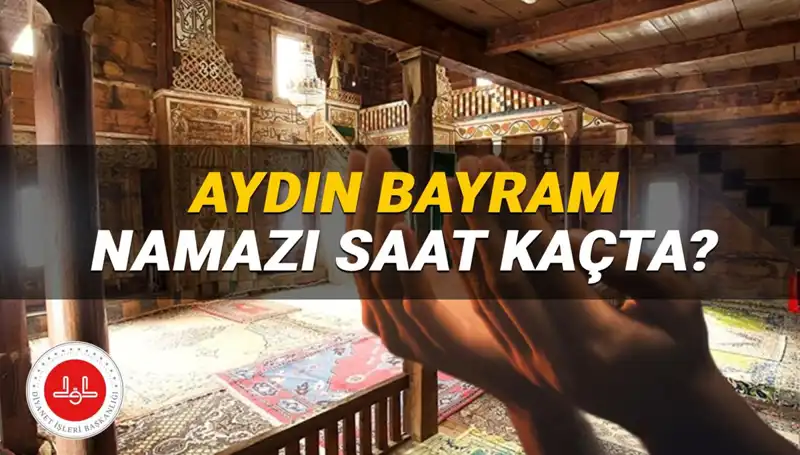 Aydın’da 2025 Kurban Bayramı Namazı Saati Ne Zaman?